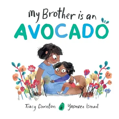 "My Brother Is an Avocado" - "" ("Darnton Tracy")(Pevná vazba)