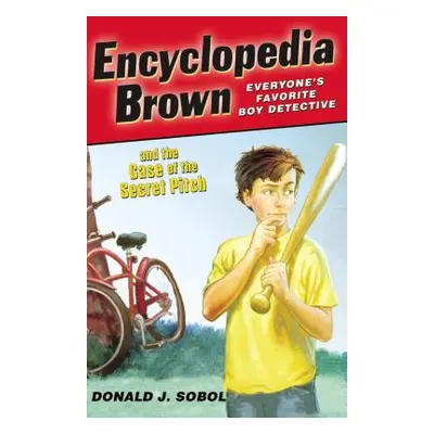 "Encyclopedia Brown and the Case of the Secret Pitch" - "" ("Sobol Donald J.")(Paperback)