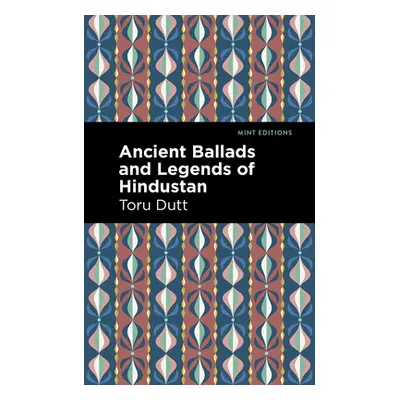 "Ancient Ballads and Legends of Hindustan" - "" ("Dutt Toru")(Paperback)