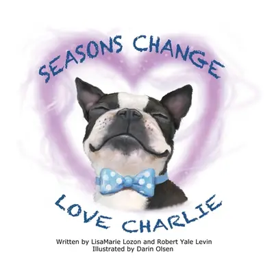 "Seasons Change Love Charlie" - "" ("Lozon Lisamarie")(Pevná vazba)