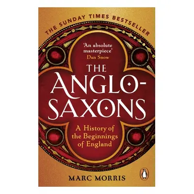 "Anglo-Saxons" - "A History of the Beginnings of England" ("Morris Marc")(Paperback / softback)