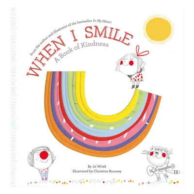 "When I Smile: A Book of Kindness" - "" ("Witek Jo")(Pevná vazba)