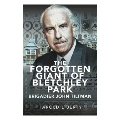 "The Forgotten Giant of Bletchley Park" - "" ("Liberty Harold")(Pevná vazba)