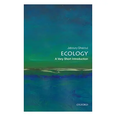 "Ecology: A Very Short Introduction" - "" ("Ghazoul Jaboury")(Paperback)