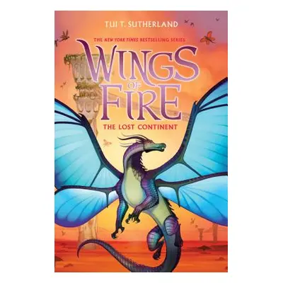 "The Lost Continent (Wings of Fire, Book 11), 11" - "" ("Sutherland Tui T.")(Pevná vazba)