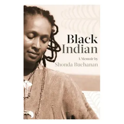 "Black Indian" - "" ("Buchanan Shonda")(Paperback)