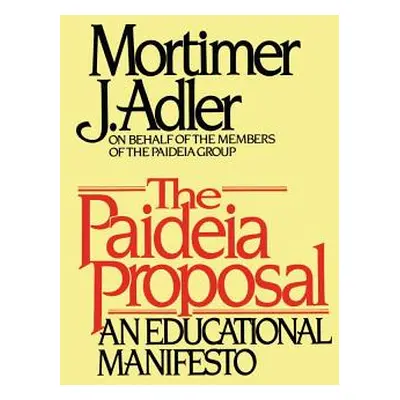 "Paideia Proposal" - "" ("Adler Mortimer J.")(Paperback)