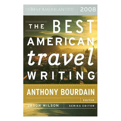 "The Best American Travel Writing" - "" ("Wilson Jason")(Paperback)