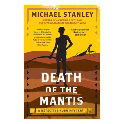 "Death of the Mantis: A Detective Kubu Mystery" - "" ("Stanley Michael")(Paperback)