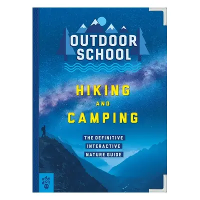 "Outdoor School: Hiking and Camping: The Definitive Interactive Nature Guide" - "" ("Davis Jenni