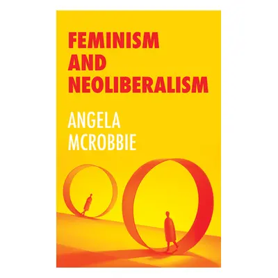 "Feminism and the Politics of Resilience: Essays on Gender, Media and the End of Welfare" - "" (