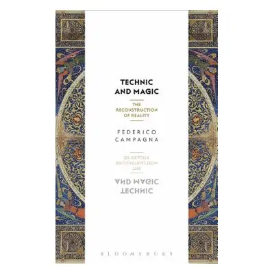 "Technic and Magic: The Reconstruction of Reality" - "" ("Campagna Federico")(Paperback)