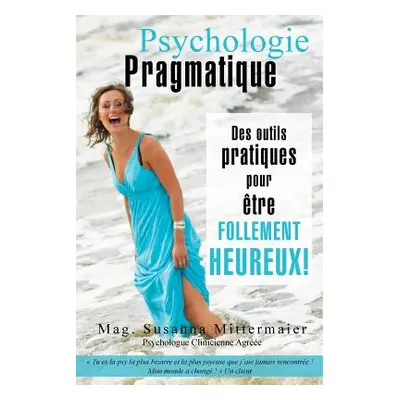 "Psychologie Pragmatique - French" - "" ("Mittermaier Susanna")(Paperback)