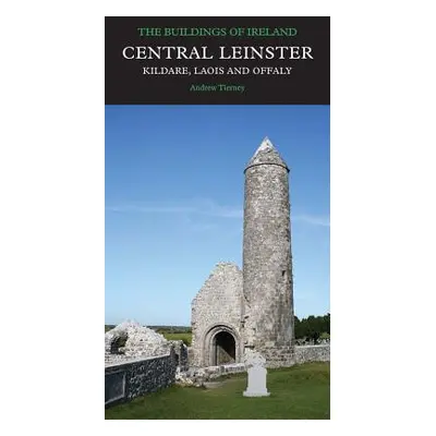 "Central Leinster: Kildare, Laois and Offaly" - "" ("Tierney Andrew")(Pevná vazba)