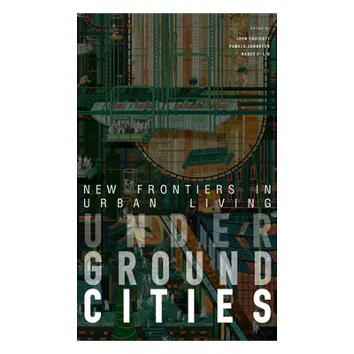 "Underground Cities: New Frontiers in Urban Living" - "" ("Endicott John")(Paperback)