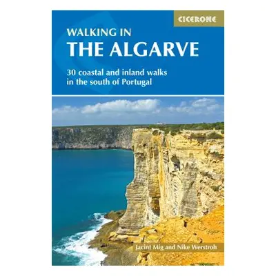 "Walking in the Algarve: 30 Coastal and Inland Walks in the South of Portugal" - "" ("Mig Jacint