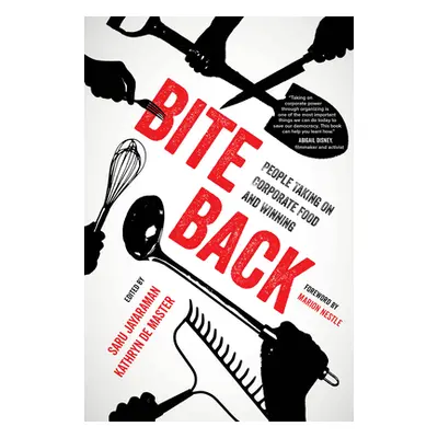 "Bite Back: People Taking on Corporate Food and Winning" - "" ("Jayaraman Saru")(Paperback)