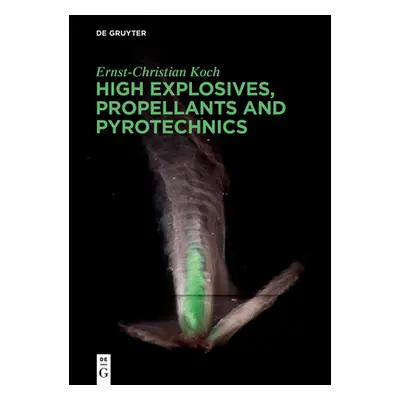 "High Explosives, Propellants, Pyrotechnics" - "" ("Koch Ernst-Christian")(Paperback)