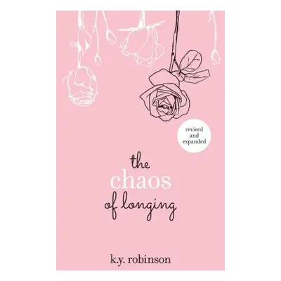 "The Chaos of Longing" - "" ("Robinson K. y.")(Paperback)