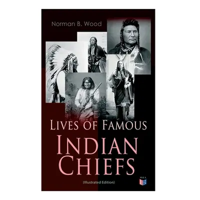 "Lives of Famous Indian Chiefs