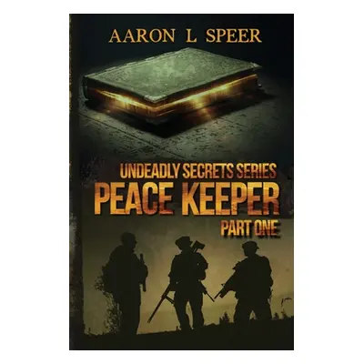 "Peace Keeper: Part One" - "" ("Speer Aaron L.")(Paperback)