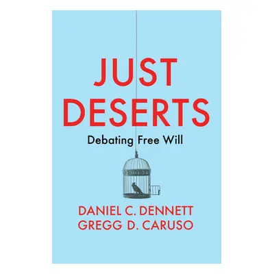 "Just Deserts: Debating Free Will" - "" ("Dennett Daniel C.")(Pevná vazba)