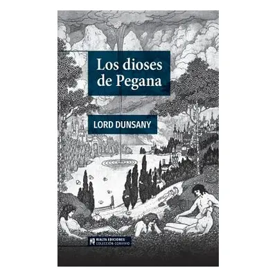 "Los dioses de Pegana" - "" ("Dunsany Lord")(Paperback)