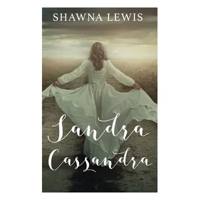 "Sandra Cassandra" - "" ("Lewis Shawna")(Paperback)