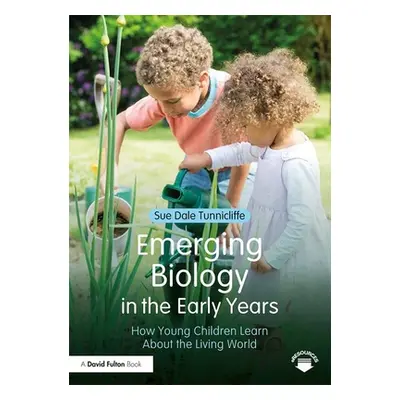 "Emerging Biology in the Early Years: How Young Children Learn about the Living World" - "" ("Da