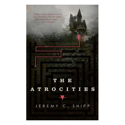 "The Atrocities" - "" ("Shipp Jeremy C.")(Paperback)