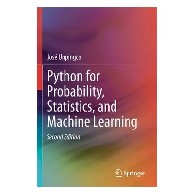 "Python for Probability, Statistics, and Machine Learning" - "" ("Unpingco Jos")(Paperback)