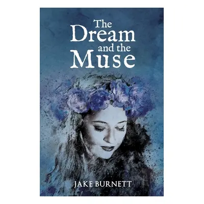 "The Dream and the Muse" - "" ("Burnett Jake")(Paperback)