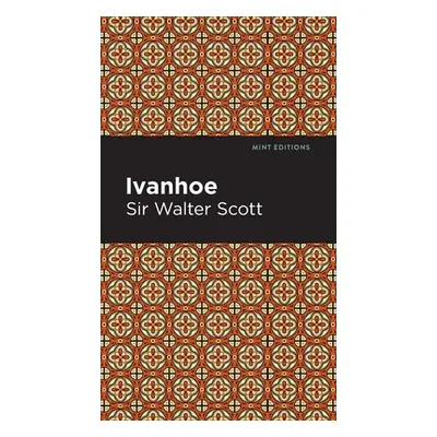 "Ivanhoe" - "" ("Scott Walter Sir")(Pevná vazba)