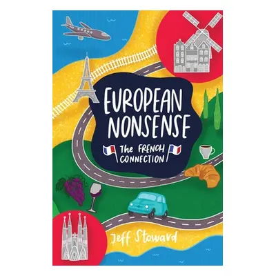 "European Nonsense: The French Connection" - "" ("Stoward Jeff")(Paperback)