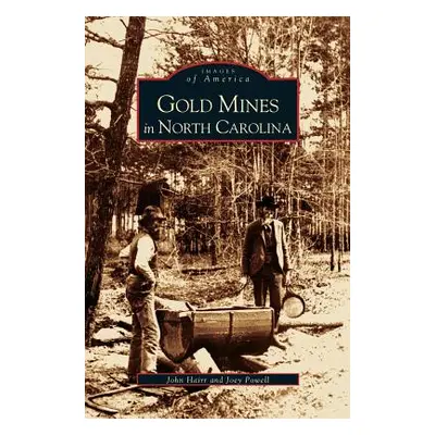 "Gold Mines in North Carolina" - "" ("Hairr John")(Pevná vazba)