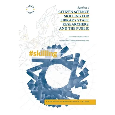 "Citizen Science Skilling for Library Staff, Researchers, and the Public" - "" ("Stilund Hansen 