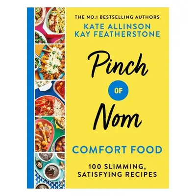 "Pinch of Nom Comfort Food" - "100 Slimming, Satisfying Recipes" ("Featherstone Kay")(Pevná vazb