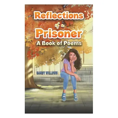 "Reflections of a Prisoner" - "" ("Willows Sandy")(Paperback)