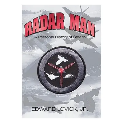 "Radar Man: A Personal History of Stealth" - "" ("Lovick Edward Jr.")(Pevná vazba)