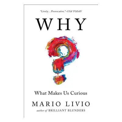 "Why?: What Makes Us Curious" - "" ("Livio Mario")(Paperback)