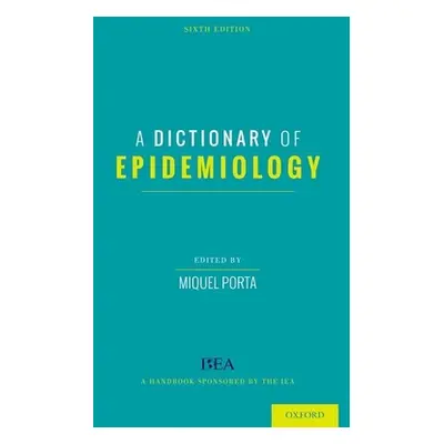 "A Dictionary of Epidemiology" - "" ("Porta Miquel")(Pevná vazba)