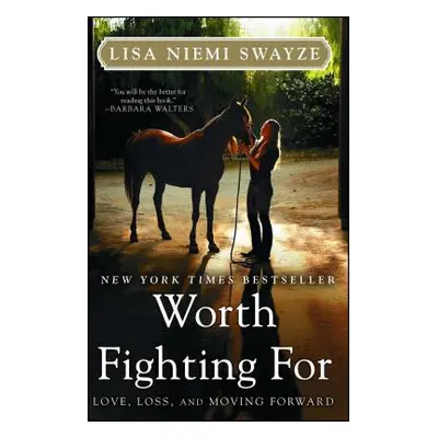 "Worth Fighting for: Love, Loss, and Moving Forward" - "" ("Swayze Lisa Niemi")(Paperback)