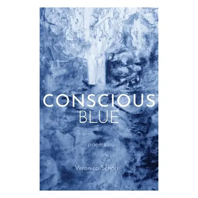 "Conscious Blue" - "" ("Schorr Veronica")(Paperback)