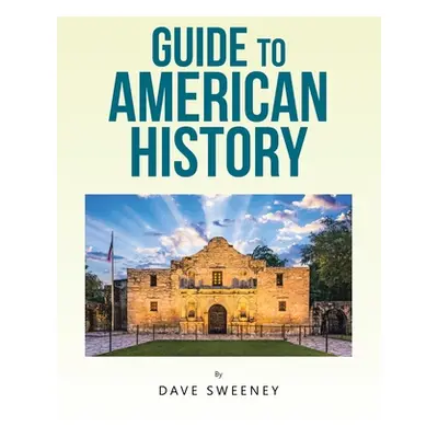 "Guide to American History" - "" ("Sweeney Dave")(Paperback)