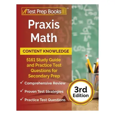 "Praxis Math Content Knowledge: 5161 Study Guide and Practice Test Questions for Secondary Prep 