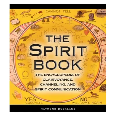 "The Spirit Book: The Encyclopedia of Clairvoyance, Channeling, and Spirit Communication" - "" (