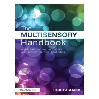 "The Multisensory Handbook: A Guide for Children and Adults with Sensory Learning Disabilities" 