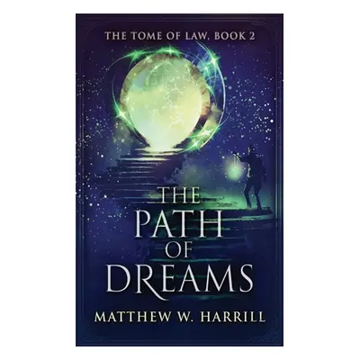 "The Path of Dreams" - "" ("Harrill Matthew W.")(Paperback)