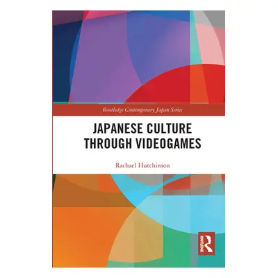 "Japanese Culture Through Videogames" - "" ("Hutchinson Rachael")(Paperback)