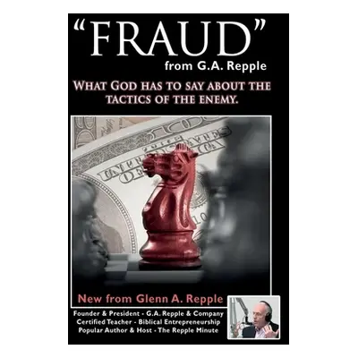 "Fraud": What God Has to Say About the Tactics of the Enemy."" - "" ("Repple Glenn a.")(Pevná va